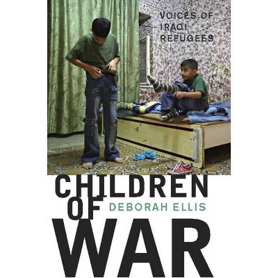 Children of War - by  Deborah Ellis (Paperback)