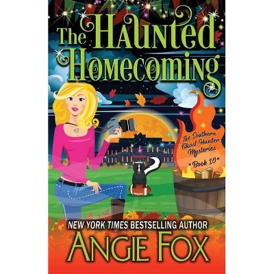 The Haunted Homecoming - (Southern Ghost Hunter Mysteries) by  Angie Fox (Paperback)