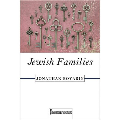 Jewish Families - (Key Words in Jewish Studies) by  Jonathan Boyarin (Hardcover)