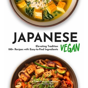 Japanese Vegan Cookbook - (Taste of Vegan) by  Hanson Han (Paperback) - 1 of 1