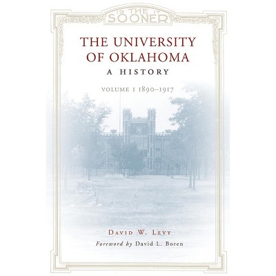 The University of Oklahoma - by  David W Levy (Paperback)