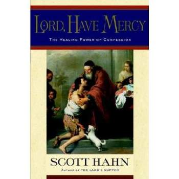 Lord, Have Mercy - by  Scott Hahn (Hardcover)