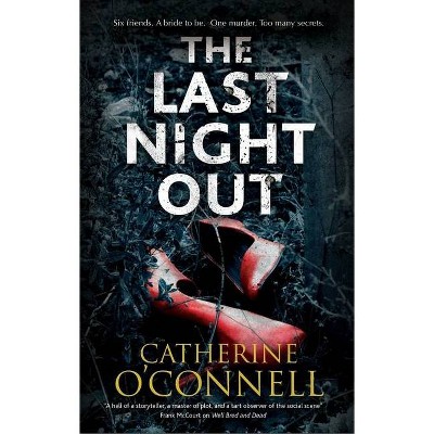 The Last Night Out - by  Catherine O'Connell (Paperback)