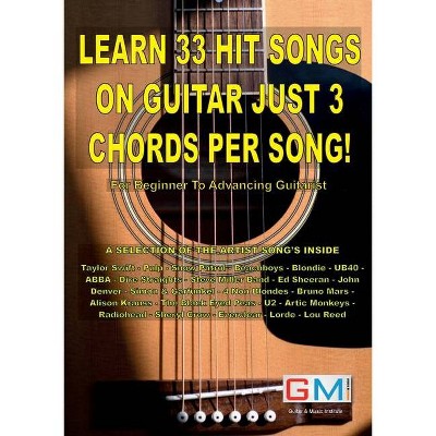 Learn 33 Hit Songs on Guitar Just 3 Chords Per Song! - by  Ged Brockie (Paperback)