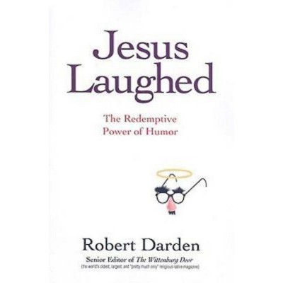 Jesus Laughed - by  Robert Darden (Paperback)