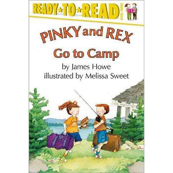 Pinky and Rex Go to Camp - (Pinky & Rex) by  James Howe (Paperback)