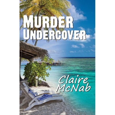 Murder Undercover - (Denise Cleever Thriller) by  Claire McNab (Paperback)