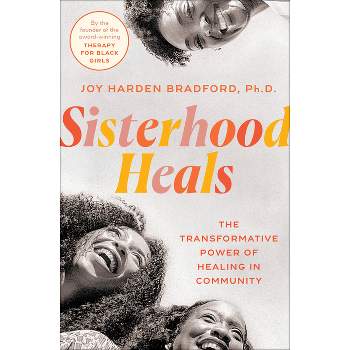 Sisterhood Heals - by  Joy Harden Bradford (Hardcover)