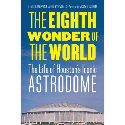 The Eighth Wonder of the World - by Robert C Trumpbour & Kenneth Womack