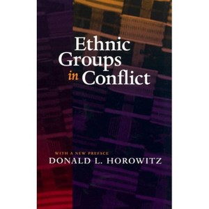 Ethnic Groups in Conflict - 2nd Edition by  Donald L Horowitz (Paperback) - 1 of 1