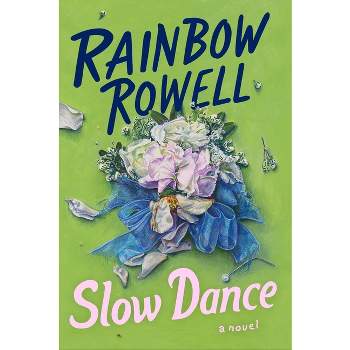 Slow Dance - by  Rainbow Rowell (Hardcover)