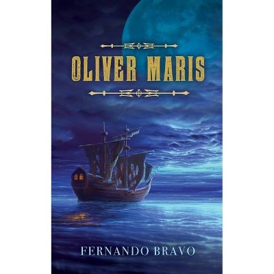 Oliver Maris - by  Fernando Bravo (Paperback)