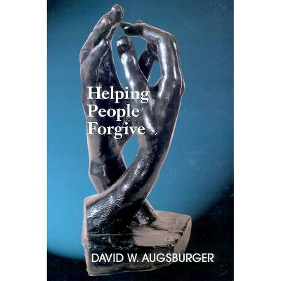 Helping People Forgive - by  David W Augsburger (Paperback)