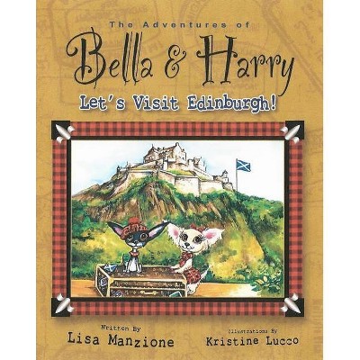 Let's Visit Edinburgh! - (Adventures of Bella & Harry) by  Lisa Manzione (Hardcover)