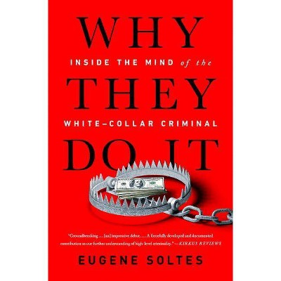 Why They Do It - by  Eugene Soltes (Paperback)