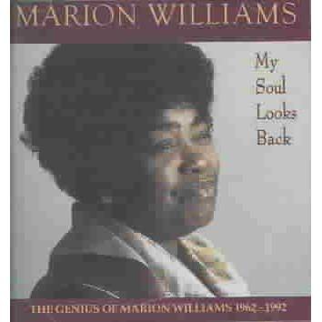 Marion Williams - My Soul Looks Back: The Genius Of Marion Williams 1962-1992 (CD)