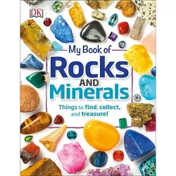 My Book of Rocks and Minerals - by  Devin Dennie (Hardcover)