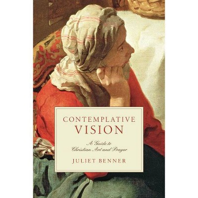 Contemplative Vision - by  Juliet Benner (Paperback)