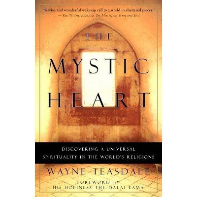 The Mystic Heart - by  Wayne Teasdale (Paperback)