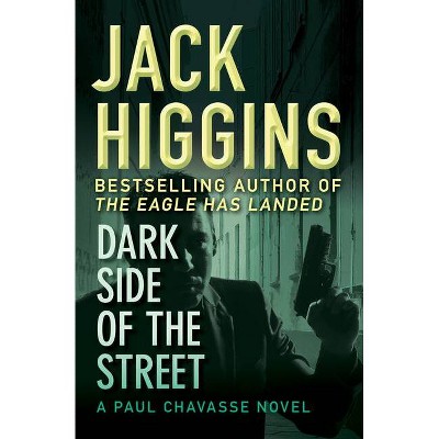 Dark Side of the Street - (Paul Chavasse Novels) by  Jack Higgins (Paperback)