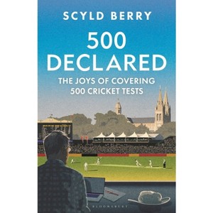 500 Declared - by  Scyld Berry (Hardcover) - 1 of 1