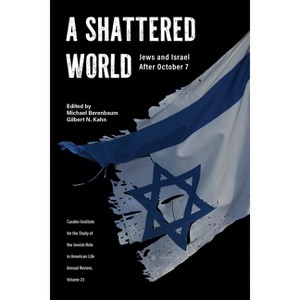 A Shattered World - (Jewish Role in American Life: An Annual Review) by  Michael Berenbaum & Gilbert N Kahn (Hardcover) - 1 of 1