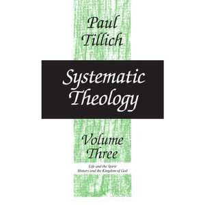 Systematic Theology, Volume 3 - by  Paul Tillich (Paperback) - 1 of 1