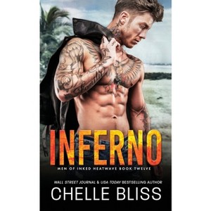 Inferno - (Men of Inked: Heatwave) by  Chelle Bliss (Paperback) - 1 of 1