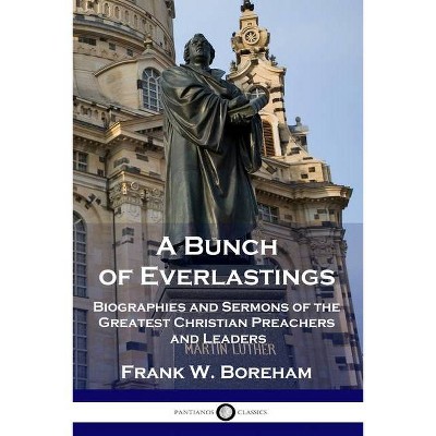 A Bunch of Everlastings - by  Frank W Boreham (Paperback)