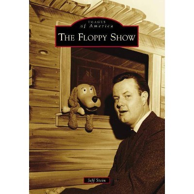 Floppy Show, The by Jeffrey L. Stein (Paperback)