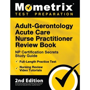 Adult-Gerontology Acute Care Nurse Practitioner Review Book - NP Certification Secrets Study Guide, Full-Length Practice Test, Nursing Review Video - 1 of 1