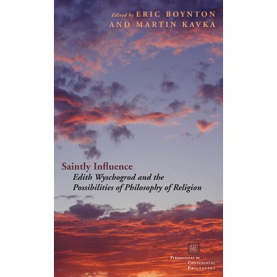 Saintly Influence - (Perspectives in Continental Philosophy) by  Eric Boynton & Martin Kavka (Paperback)