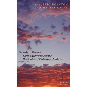 Saintly Influence - (Perspectives in Continental Philosophy) by  Eric Boynton & Martin Kavka (Paperback) - 1 of 1