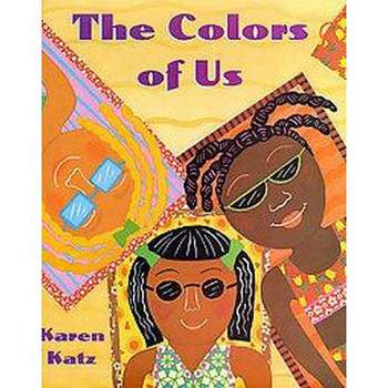 The Colors of Us - by Karen Katz