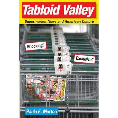 Tabloid Valley - by  Paula E Morton (Hardcover)
