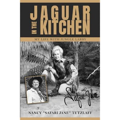 Jaguar in the Kitchen - by  Nancy Tetzlaff (Paperback)