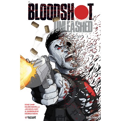 Bloodshot: Unleashed - by  Deniz Camp & Mauro Mantella & Will Pfeifer (Hardcover)