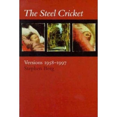 The Steel Cricket - by  Stephen Berg (Paperback)