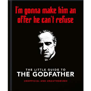 The Little Book of the Godfather - (Little Books of Film & TV) by  Hippo! Orange (Hardcover)