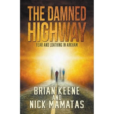 The Damned Highway - by  Brian Keene & Nick Mamatas (Paperback)