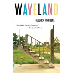 Waveland - (Vintage Contemporaries) by  Frederick Barthelme (Paperback) - 1 of 1