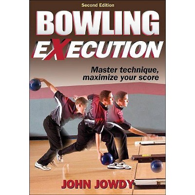 Bowling Execution - 2nd Edition by  John Jowdy (Paperback)