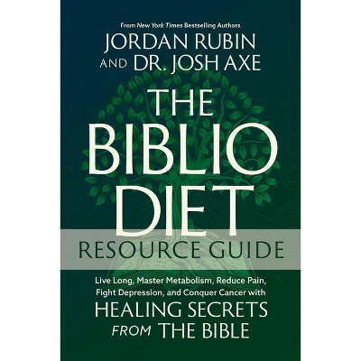 The Biblio Diet Resource Guide - by  Jordan Rubin & Josh Axe (Paperback)