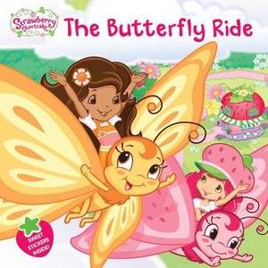 The Butterfly Ride - (Strawberry Shortcake) by  Amy Ackelsberg (Paperback) - 1 of 1