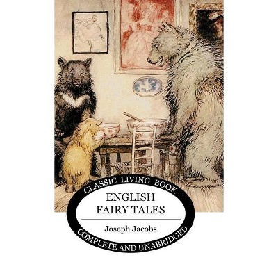 English Fairy Tales - by  Joseph Jacobs (Hardcover)