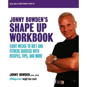 Jonny Bowden's Shape Up Workbook - (Paperback) - 1 of 1