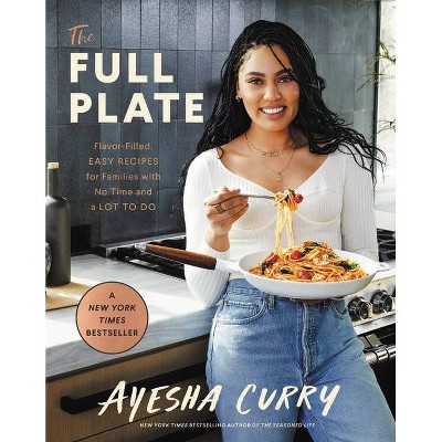 The Full Plate - by Ayesha Curry (Hardcover)