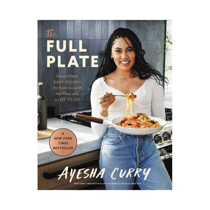 The Full Plate - by Ayesha Curry (Hardcover), 1 of 4