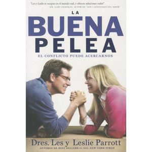 La Buena Pelea - by  Les Parrott (Paperback) - 1 of 1