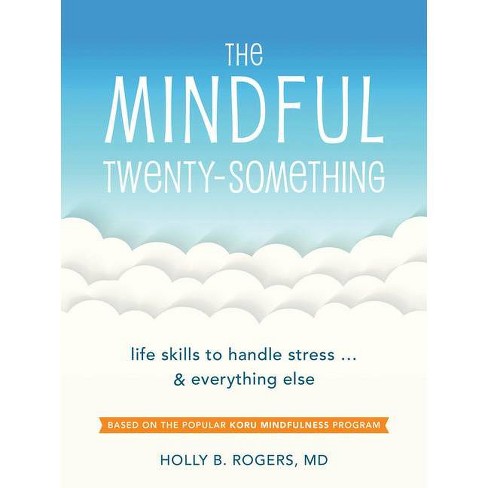 10-Minute Mindfulness: 71 Habits for Living in the Present Moment  (Mindfulness Books Series Book 2) See more
